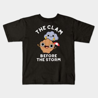 The Clam Before The Storm Cute Weather Pun Kids T-Shirt